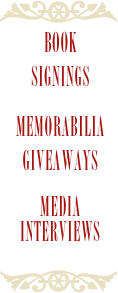 ￼
Book 
Signings

Memorabilia
Giveaways

Media 
Interviews

￼